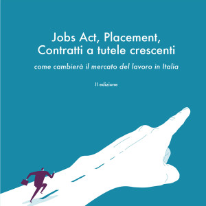 Jobs Act, Matteo Belgio, Legge delega 183/2014, mercato del lavoro, tutela del lavoratore